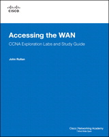 Accessing the WAN, CCNA Exploration Labs and Study Guide