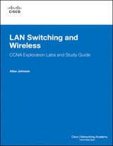 LAN Switching and Wireless, CCNA Exploration Labs and Study Guide