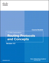 CCNA Exploration Course Booklet: Routing Protocols and Concepts, Version 4.0