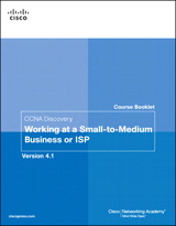 Course Booklet for CCNA Discovery Working at a Small-to-Medium Business or ISP, Version 4.1