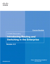 CCNA Discovery Course Booklet: Introducing Routing and Switching in the Enterprise, Version 4.0