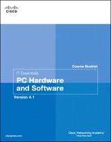 IT Essentials PC Hardware and Software Course Booklet, Version 4.1, 2nd Edition