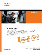 Cisco ASA: All-in-One Firewall, IPS, Anti-X, and VPN Adaptive Security Appliance, Rough Cuts, 2nd Edition