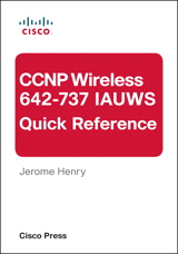 CCNP Wireless (642-737 IAUWS) Quick Reference