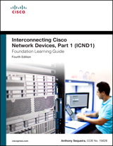 Interconnecting Cisco Network Devices, Part 1 (ICND1) Foundation Learning Guide, 4th Edition