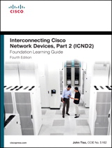 Interconnecting Cisco Network Devices, Part 2 (ICND2) Foundation Learning Guide, 4th Edition