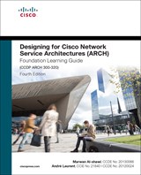 Designing for Cisco Network Service Architectures (ARCH) Foundation Learning Guide: CCDP ARCH 300-320, 4th Edition