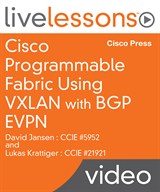 Cisco Programmable Fabric Using VXLAN with BGP EVPN LiveLessons