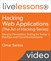 Hacking Web Applications (The Art of Hacking Series) LiveLessons