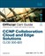 CCNP Collaboration Cloud and Edge Solutions CLCEI 300-820 Official Cert Guide