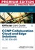 CCNP Collaboration Cloud and Edge Solutions CLCEI 300-820 Official Cert Guide Premium Edition and Practice Test