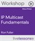 IP Multicast Fundamentals LiveLessons (Workshop) (Streaming)