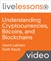 Understanding Cryptocurrencies, Bitcoins, and Blockchains LiveLessons