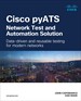 Cisco pyATS Network Test and Automation Solution: Data-driven and reusable testing for modern networks