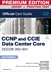 CCNP and CCIE Data Center  Core DCCOR 350-601 Official Cert Guide Premium Edition and Practice Test, 2nd Edition