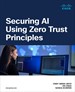 Securing AI Using Zero Trust Principles