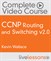 CCNP Routing and Switching v2.0 Complete Video Course Library: ROUTE 300-101, SWITCH 300-115, and TSHOOT 300-135 Interactive Video Training