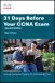 31 Days Before Your CCNA Exam: A day-by-day review guide for the CCNA 640-802 exam