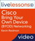 Cisco Bring Your Own Device (BYOD) Networking LiveLessons