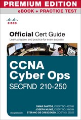 CCNA Cyber Ops SECFND 210-250 Official Cert Guide Premium Edition eBook and Practice Test