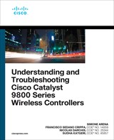 Understanding and Troubleshooting Cisco Catalyst 9800 Series Wireless Controllers